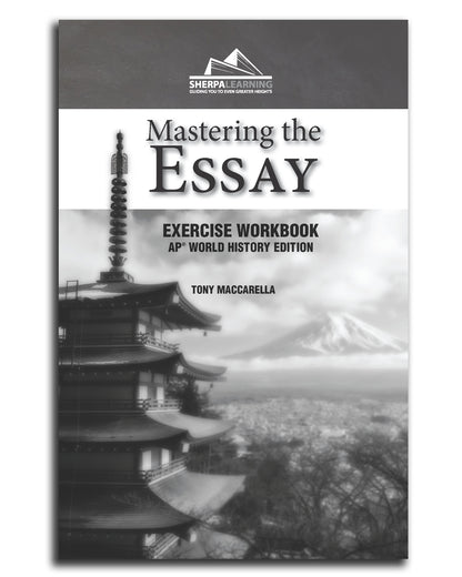 Mastering the Essay - Exercise Workbook for AP World History